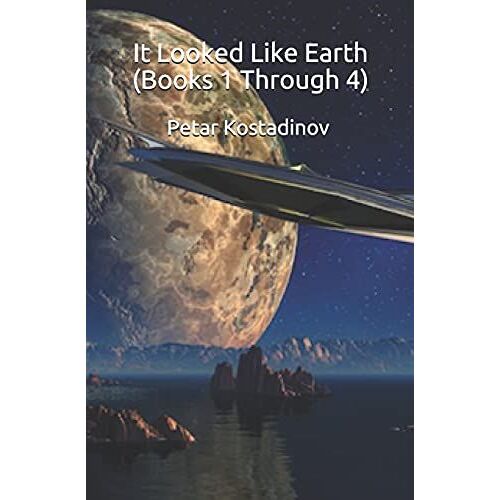 It Looked Like Earth (Books 1 Through 4)