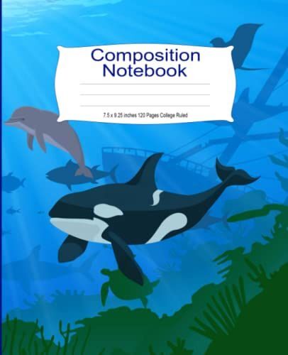 Compostion Notebook: Underwater Sea Animals College Ruled Composition Notebook For Boys And Girls Of Any Age: Exquisite Whale And Dolphin Design
