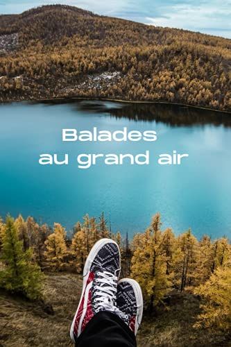Balade Au Grand Air: A Remplir : Journal De Bord De La Randonnée, Carnet De Route, Journal De Randonnée À Remplir, Journal Du Randonneur, Carnet De ... Randonneurs. Carnet De Mémoire De Randonnée.