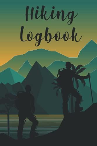 Hiking Logbook: Hiking Logbook This Hiking Journal Is A Perfect Hiking Gifts Trail Log Book With Room For Pictures Hiking Log Book