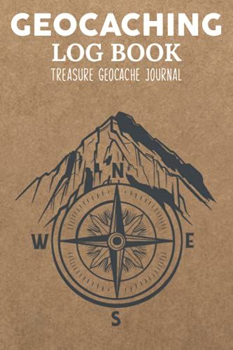 Geocaching Log Book Treasure Geocache Journal: Record & Organize Your Finds & Adventures/Coordinates Notebook With Longitude,Latitude,Difficulty Level ... Found Accessories Kit To Have Fun