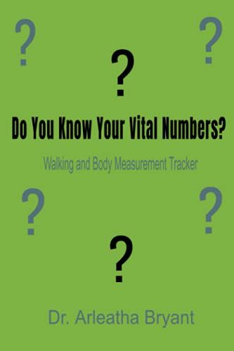 Do You Know Your Vital Numbers?: Walking And Body Measurement Tracker