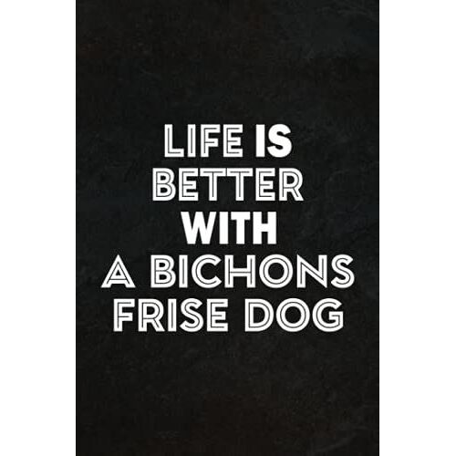 Hiking Log Book - Life Is Better With A Bichons Frise Dog Lover Nice: Hiking Journal With Prompts To Write In, Trail Log Book, Hiker's Journal, ... (Hiking Logbooks & Journals),Daily Journal