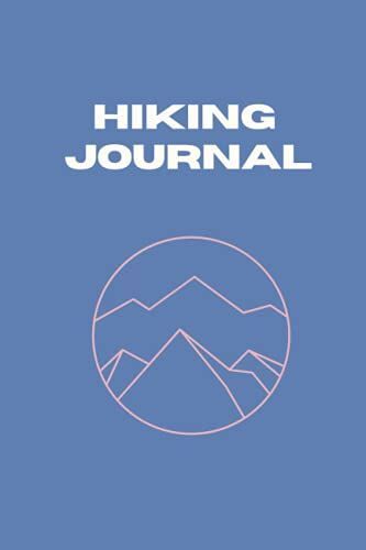 Hiking Journal: Blank Lined Pages To Log Hiking, Camping, Climbing, Spelunking Adventures