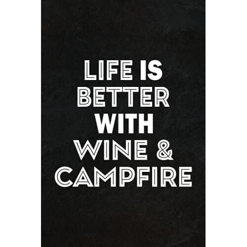Hiking Log Book - Life Is Better With Wine & Campfire Nice - Camping Quote Family: Hiking Journal With Prompts To Write In, Trail Log Book, Hiker's ... 9" Travel Size (Hiking Logbooks & Journals),D