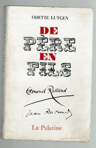 De Pere En Fils, Edmond Et Jean Rostand