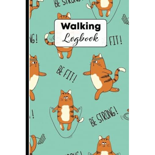 Walking Logbook: Cute Cartoon Cats Exercising Pattern | A Simple Walkers Log To Track Date, Time, Distance And Steps Of Your Walks | Logbook For ... Women, Walking Journal Tracker, Walk Log Book
