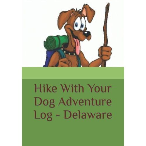 Hike With Your Dog Adventure Log - Delaware