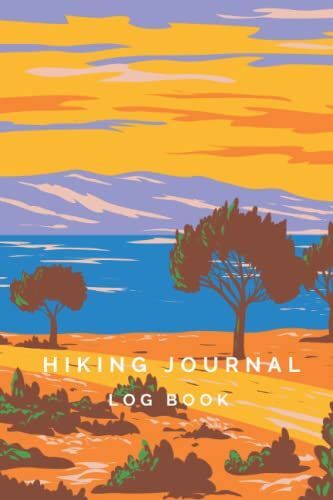 Hiking Journal Log Book: Adventure Companion Guide For Mountaineers Hikers And Campers