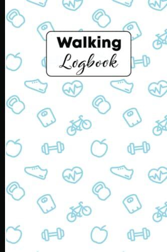 Walking Logbook: Blue Fitness On White Pattern | A Simple Walkers Log To Track Date, Time, Distance And Steps Of Your Walks | Logbook For Walkers | ... Women, Walking Journal Tracker, Walk Log Book