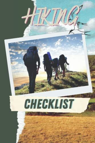 Hiking Checklist: Camping List Checklist, Pack List Supplies Book To Check All Gears For Hiking, Trekking, Or Backpacking Trips. Planner For The Outdoors And To Journal Your The Trip Notes