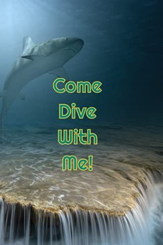 Come Dive With Me!: Scuba Diving Log Book/Journal To Track And Record