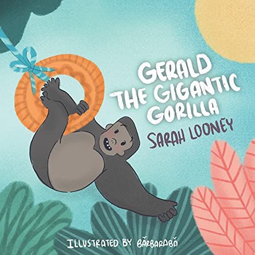 Gerald The Gigantic Gorilla