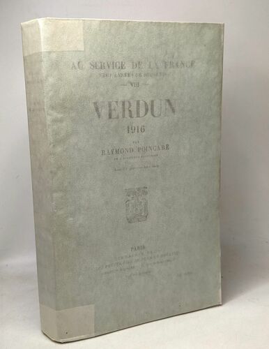 Verdun 1916 - Au Service De La France - Neuf Années De Souvenirs - Tome Viii