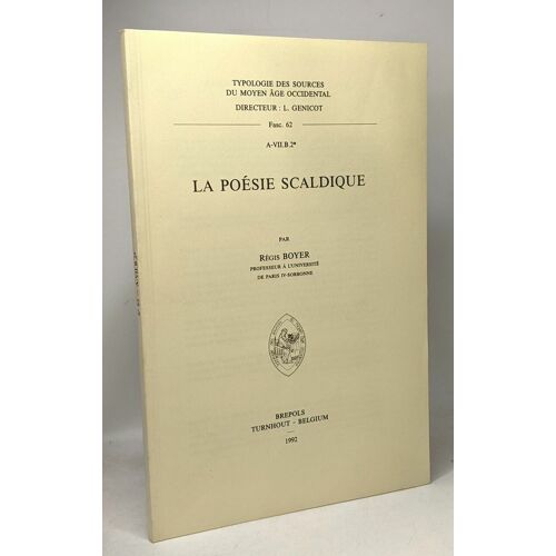 La Poésie Scaldique - Typologie Des Sciences Du Moyen Age Occidental - Fasc. 62 --- A-Vii.B.2*