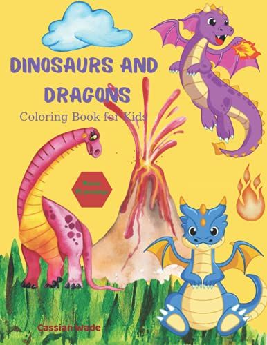 Dinosaurs And Dragons Coloring Book For Kids: Great Gift For Kids Ages 3-8; Amazing Animal Coloring Book