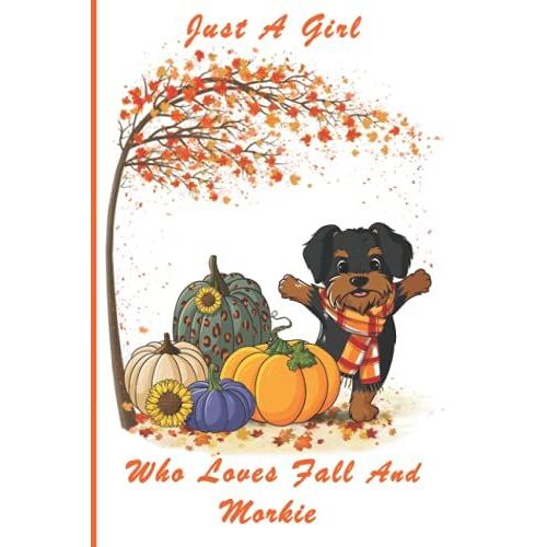 Just A Girl Who Loves Fall And Morkie Notebook & Composition Book & Logbook & Journal College Ruled 6x9 110 Page
