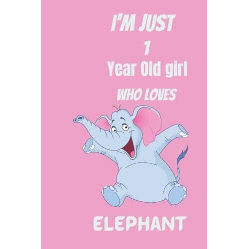 I'm Just 1 Years Old Girl Who Loves Elephant: Lined Notebook / Journal , 120 Pages , 6 X 9 , Matte , Bleed
