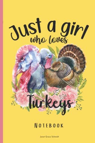 Just A Girl Who Loves Turkeys: Inspiring Ruled Notebook For Women, Turkeys Lovers, Farming Girls And Chickens Keepers, 120 Lined Pages, 8.5x11 Inches