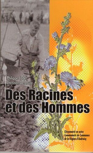 Des Racines Et Des Hommes