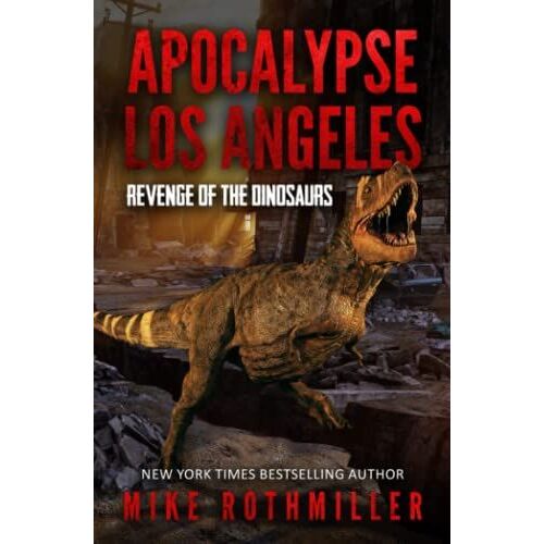 Apocalypse. Los Angeles: Revenge Of The Dinasours