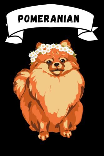 Pomeranian: Perfect Pomeranian Notebook - Journal For Pomeranian ( 120 Lined Page ).This Can Be Used For Taking Notes, Writing, Organizing, Goal Setting, Meeting Notes, Doodling,Etc.