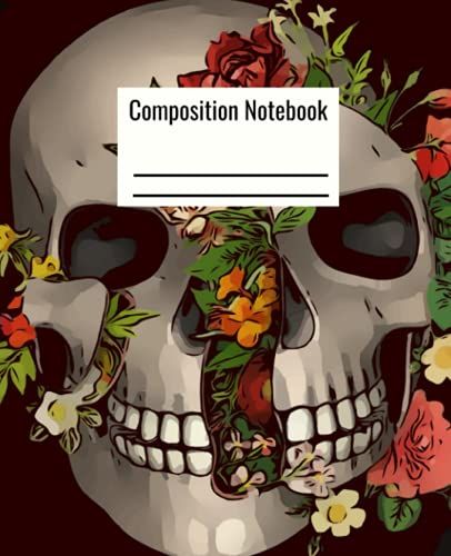 Composition Notebook: Day Of The Dead, Floral Skull, Witchy Shit Notebook 7.5x9.25"/ College Ruled/ 150 Pages