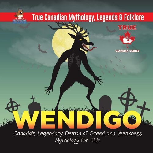 Wendigo - Canada's Legendary Demon Of Greed And Weakness | Mythology For Kids | True Canadian Mythology, Legends & Folklore