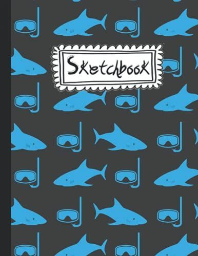 Sketchbook: 120 White Paper Pages For Sketching, Drawing, Doodling... Drawing Book With Sharks Cover. A4 8.5 X 11 Inches