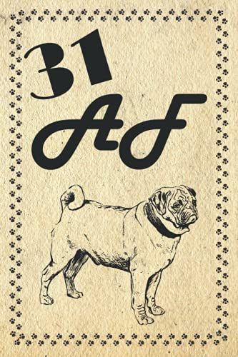 31 Af, Vintage Style Notebook: Sassy Pug, Gag Gift Notebook For Your Friend That Is 31 Years Old (Sassy Pug, Age Is Just A Number Birthday Gift Notebook Lined)