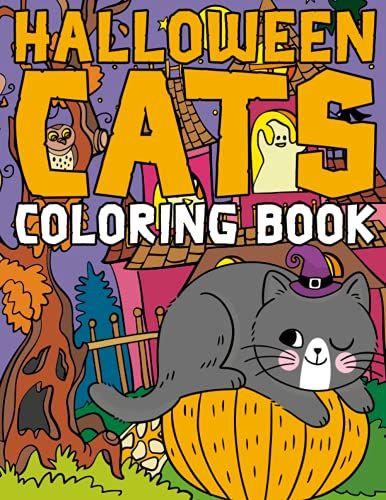 Halloween Cats Coloring Book: Spooky And Fun Halloween Cats Relaxing Coloring Pages For Kids And Adults To Relax | Halloween Gifts For Teens, Childrens, Toddlers, Preschoolers, Kindergarteners