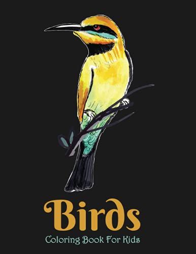 Birds Coloring Book For Kids: Beautiful Birds Coloring Page For Kids Ages 2-8. (Bird Coloring Book)