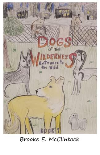 Dogs Of The Wilderness: Entrance To The Wild