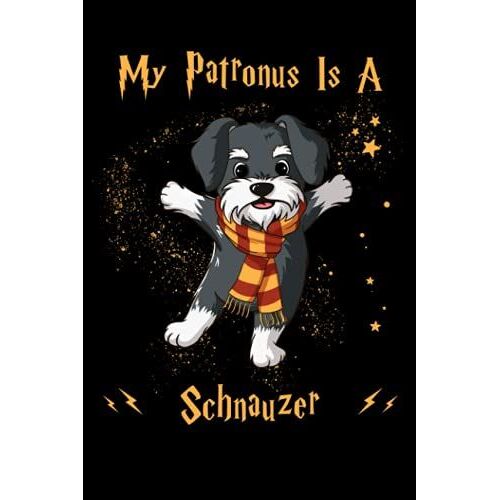 My Patronus Is A Schnauzer Notebooks, Logbook, Composition Book, Journal 110 Pages 6x9 In