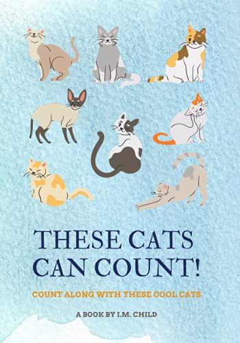 These Cats Can Count!: Count Along With These Cool Cats