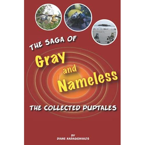 The Saga Of Gray And Nameless: The Collected Pup Tales