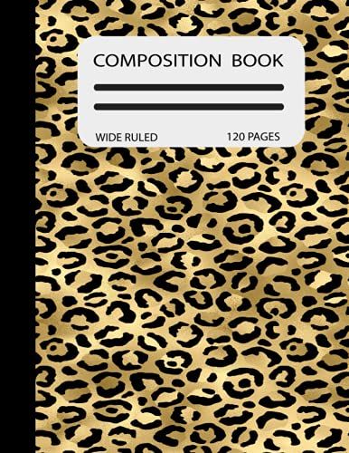 Notebook: Cute Leopard Print Design Composition Notebook - Wide Ruled 110 Lined Pages - Large 8.5 X 11 (Leopard Gifts)