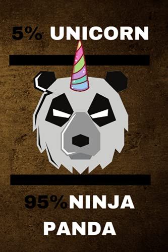 5% Unicorn 95% Ninja Panda Notebook Funny Martial Arts Unicorn Panda Activity Notebook Blank Lined Writing Journal Unicorn For Kids 6x9 120 Lined Pages