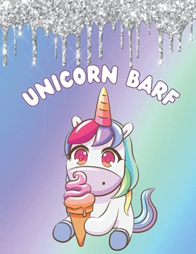 Unicorn Barf: Composition Notebook. Messy Unicorn. Gift For Girls, Teens And Unicorn Lovers.: 120 Pages. Wide Ruled (Unicorn Barf Composition Notebooks)