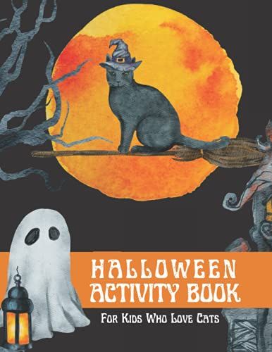 Halloween Activity Book For Kids Who Love Cats Ages 4-12: Over 50 Activity & Coloring Pages, Fun Halloween Learning Book Includes Mazes, Find The ... Cat Costume Coloring Pages, Cat Coloring Book