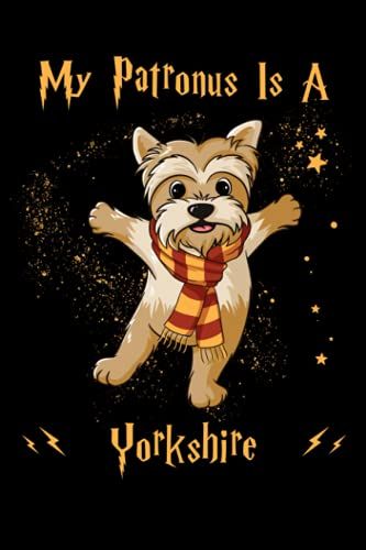 My Patronus Is A Yorkshire Notebooks, Logbook, Composition Book, Journal 110 Pages 6x9 In