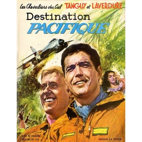 Les Chevaliers Du Ciel  Tanguy Et Laverdure  Destination Pacifique 1 Ère Édition 1969