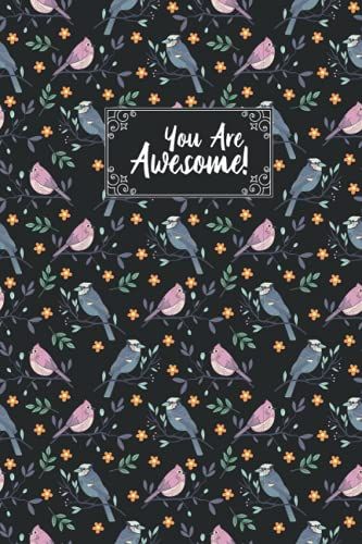 You Are Awesome Bluebird Composition Notebook: Bird Lover Bluebird Journal Notebook For Men, Women, Girls, Kids - 6 X 9" 100 Pages