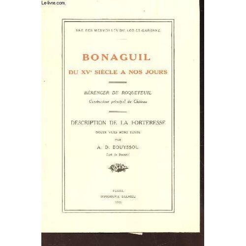 Bonaguil Du Xie Siecle A Nos Jours -Description De La Forteresse / Une Des Merveilles Du Lot Et Garonne.