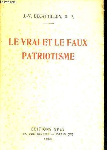 Le Vrai Et Le Faux Patriotisme + Envoi De L'auteur