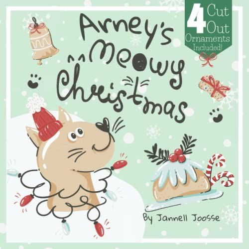 Arney's Meowy Christmas: The Silly Kitty That Loves Christmas!