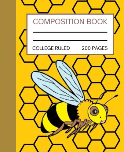 Bee Composition Notebook College Ruled: Cute Bee Composition Notebook, Bee Composition Book, 7.5x9.25 College Ruled Pages: College Ruled Notebook Bee