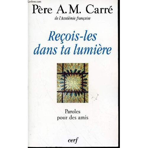 Recois-Les Dans Ta Lumiere - Paroles Pour Des Amis.