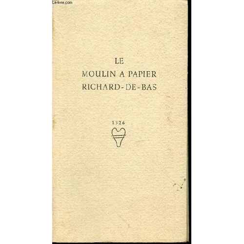 Le Moulin A Papier Richard-De-Bas - Illustration De Pierre Gaudin.