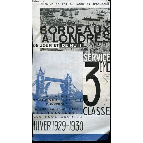 Bordeaux A Londres De Jour Et De Nuit - Service 3 Eme Classe / Hiver 1929-1930. Chemins De Fer Du Nord Et D'orleans.